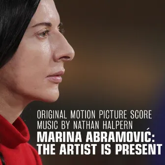 Marina Abramovic: The Artist Is Present (Original Motion Picture Score) by Nathan Halpern