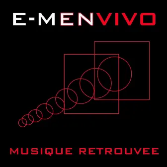 Musique Retrouvee by E-Men