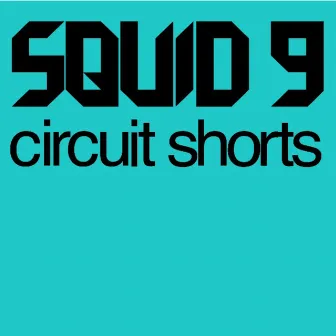 Circuit Shorts by Squid 9