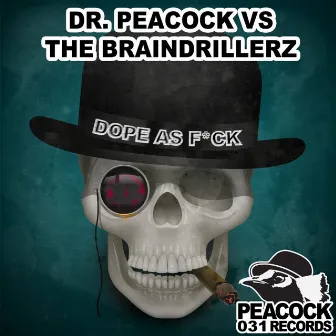 Dope As F*ck by The Braindrillerz