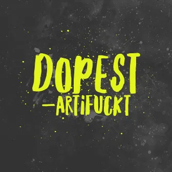 Dopest by Artfckt