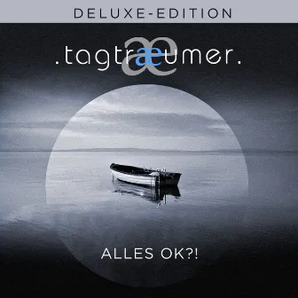 Alles OK (Deluxe Edition) by Tagtraeumer