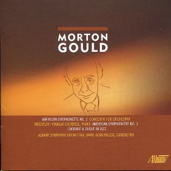 Morton Gould: Concerto for Orchestra by Albany Symphony Orchestra