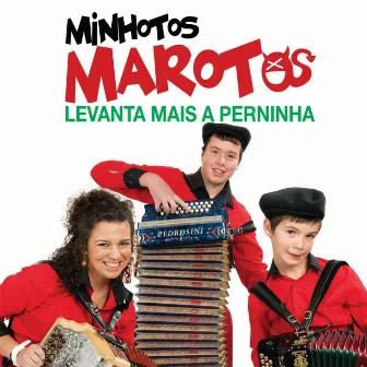 Levanta Mais a Perninha by Minhotos Marotos