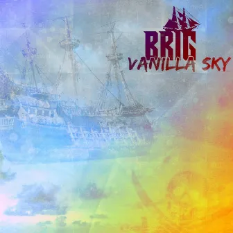 Vanilla Sky by The Brig