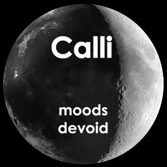 Moods Devoid EP (Incl. Svreca Remix) by Calli