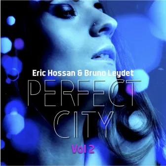 Perfect City, Vol. 2 by Eric Hossan