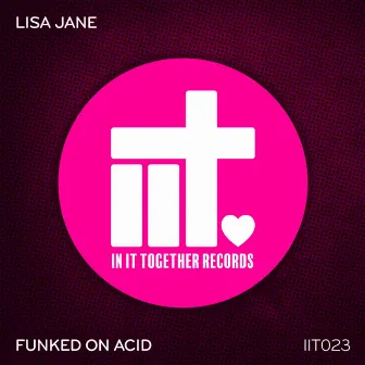 Funked On Acid by Lisa Jane