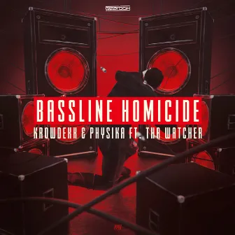 Bassline Homicide by Tha Watcher