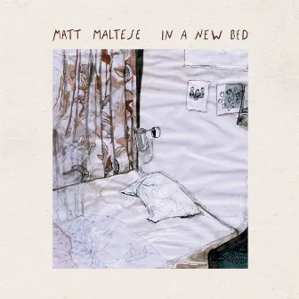 In a New Bed by Matt Maltese