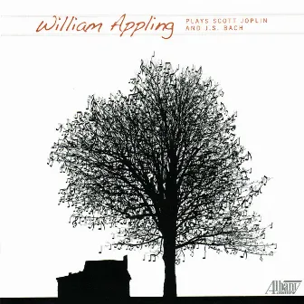 William Appling Plays Scott Joplin and J.S. Bach by William Appling