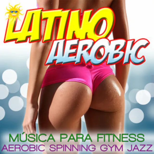 Latino Aerobic. Música Para Fitness, Aerobic, Spinning And Gym