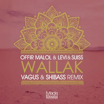 Wallak (Vagus & Shibass Rmx) by Offir Malol