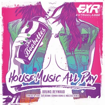 House Music All Day by Bruno Reynaud