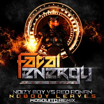 Nobody Leaves (Mosquito Remix) by Noizy Boy