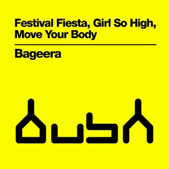 Festival Fiesta, Girl So High, Move Your Body by Bageera