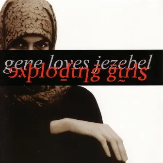 Exploding Girls by Gene Loves Jezebel