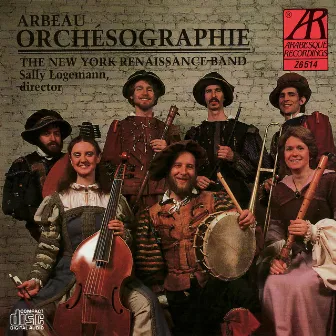 Arbeau: Orchesographie by The New York Renaissance Band