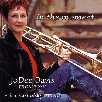 In the Moment by JoDee Davis