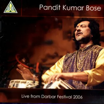 Live From Darbar Festival 2006 by Kumar Bose