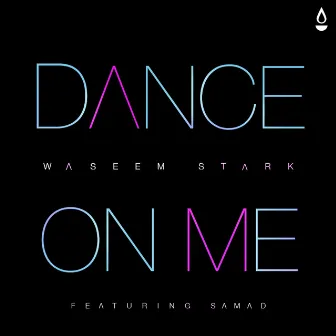 Dance on Me (feat. Samad) by Waseem Stark