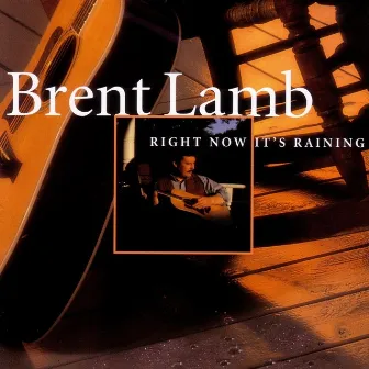 Right Now It's Raining by Brent Lamb