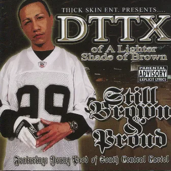 Still Brown & Proud by DTTX