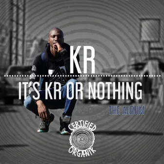 It's KR or Nothing by KR