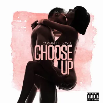 Choose Up (feat. LoVel) - Single by Unknown Artist