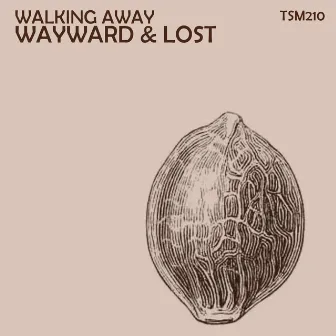 Walking Away by Wayward & Lost