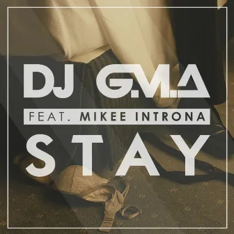 Stay by DJ G.M.A