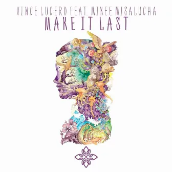 Make It Last by Vince Lucero