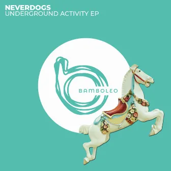 Underground Activity EP by Neverdogs