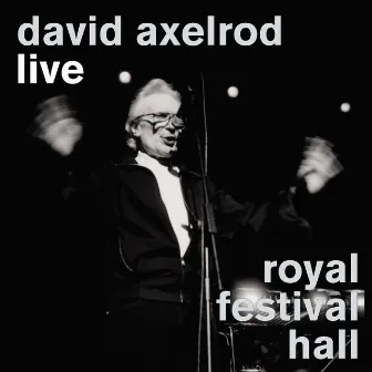 Live At The Royal Festival Hall by David Axelrod