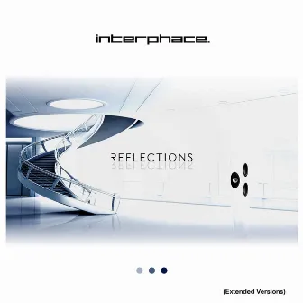 Reflections (Extended Versions) by Interphace