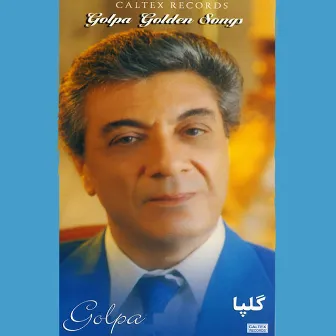 Golpa Golden Songs - Persian Music by Akbar Golpaygani (Golpa)