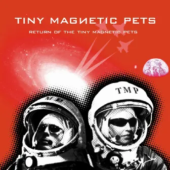 Return of the Tiny Magnetic Pets by Tiny Magnetic Pets