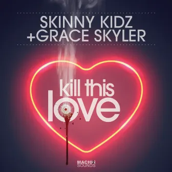 Kill This Love by Skinny Kidz