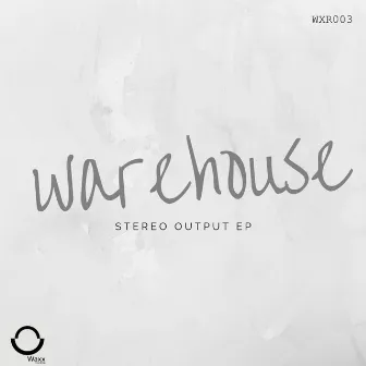 Stereo Output by Warehouse