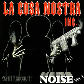 Without Noise Vol. 1 by La Cosa Nostra