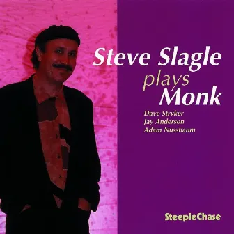 Slagle Plays Monk by Steve Slagle