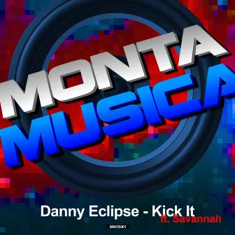 Kick It (I Wont Let Go) by Danny Eclipse