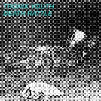 Death Rattle by Tronik Youth