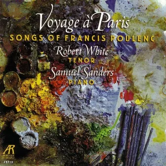 Voyage A Paris: Songs of Francis Poulenc by Samuel Sanders