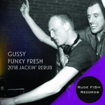 Funky Fresh (2018 Jackin ReRub) by Gussy (OG)