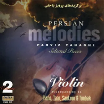 Persian Melodies, Yahaghi 2 (Instrumental-Violin) by Parviz Yahaghi