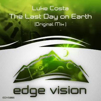 The Last Day On Earth by Luke Costa