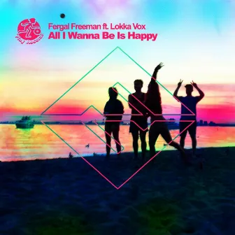 All I Wanna Be Is Happy by Fergal Freeman