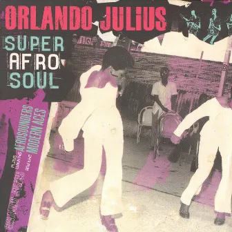 Super Afro Soul by Orlando Julius