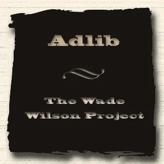 The Wade Wilson Project by Adlib